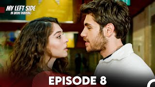 My Left Side  Sol Yanım Urdu Dubbed Episode 8 [upl. by Nolat770]