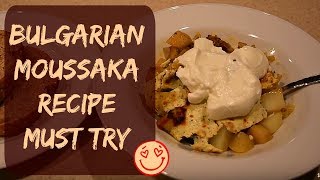 BEST Bulgarian Moussaka Recipe in English  StepByStep How To Prepare Bulgarian Moussaka [upl. by Milak783]