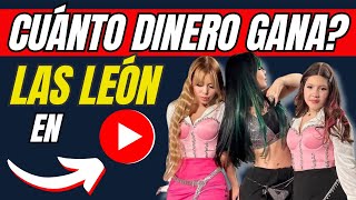 🔥💲Cuánto Dinero Ganan Las León en Youtube [upl. by Pesek187]