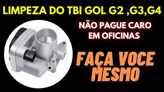 TBI ´CORPO DE BOBOLETA´ APRENDA COMO LIMPAR E DEIXAR O CARRO MAIS ECONÔMICO  GOL G2 G3 G4 [upl. by Annayk]