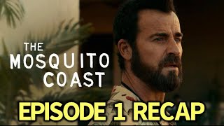 The Mosquito Coast Season 1 Episode 1 Light Out Recap [upl. by Noved245]