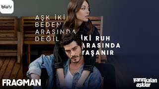 Yarım Kalan Aşklar  10 Eylül’de Sadece BluTV’de [upl. by Peyton82]