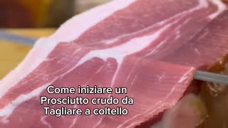 Come iniziare un prosciutto crudo da tagliare a coltello [upl. by Eelannej]