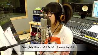 Naughty Boy  LA LA LA  Cover by 阿福 [upl. by Ripp]