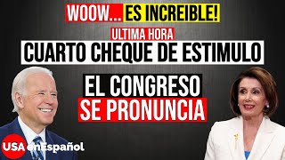 WOOW INCREIBLE  CUARTO CHEQUE DE ESTIMULO ECONOMICO  El Congreso SE PRONUNCIA  Ultima Hora [upl. by Inalem]