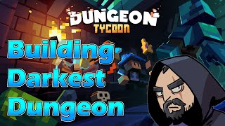 ✨ Making the Darkest Dungeon  Weald today ✨  Dungeon Tycoon [upl. by Amaerd996]