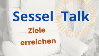 Sessel Talk  Ziele erreichen nicht fragen nach dem wie [upl. by Boser]