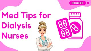 QUICK MED TIPS FOR DIALYSIS NURSES [upl. by Brahear]