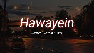 Hawayein Slowed  Reverb  Rain 𝗦𝗸𝘆 [upl. by Levram]