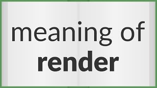 Render  meaning of Render [upl. by Nannie]