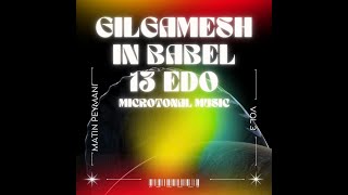 GILGamesh in Babel Vol III13 EDOMatin Peymani [upl. by Emmanuel]