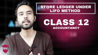 Store Ledger Under LIFO Method Grade 12 Account  Class 12  Accountancy [upl. by Nomae]