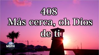 HA62  Himno 408  Más cerca oh Dios de ti [upl. by Lacym]