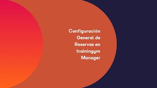 Configuración General de Reservas en trainingym Manager [upl. by Colline349]