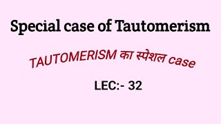 Special Case Of Tautomerism For class 11th IIT JEE ampNEETMukesh Singh [upl. by Fontes]