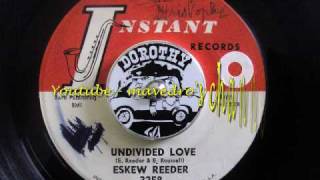 Eskew Reeder  Undivided Love [upl. by Yerot]