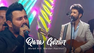 Murad Arif Mərdan Kazımov — Qara Gözlər [upl. by Delfeena]