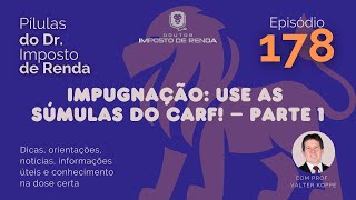 PDIR Ep 178 – Impugnação use as súmulas do CARF – parte 1 [upl. by Rayham]