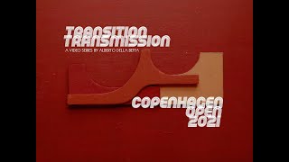 TRANSITION TRANSMISSION  Copenhagen Open 2021 [upl. by Merrile]