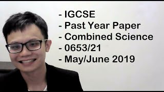 IGCSE Past Year Paper Combined Science 065321 MayJune 2019 [upl. by Aicile]