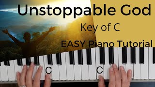 Unstoppable God Elevation Worship Key of CEASY Piano Tutorial [upl. by Fugazy]