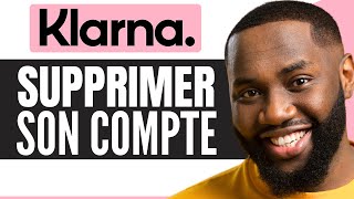 Comment Supprimer Un Compte Klarna  2024 [upl. by Enilrad]