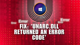 ❤️ EFFORTLESS Fix ‘unarcdll Returned an Error Code’ in Windows 1011 Solution  Tutorial [upl. by Aisyram]