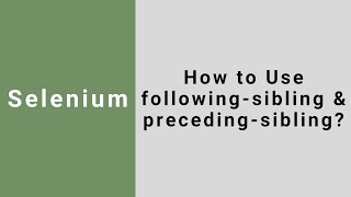 How to Use XPath Axes followingsibling and precedingsibling in Selenium [upl. by Nuawed]