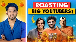 ROASTING BIG INDIAN YOUTUBERS [upl. by Elyc]