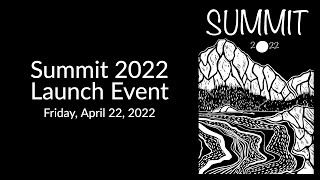 Summit 2022  Launch Event [upl. by Porter]