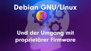 Debian und der Umgang mit proprietärer Firmware [upl. by Assirolc]