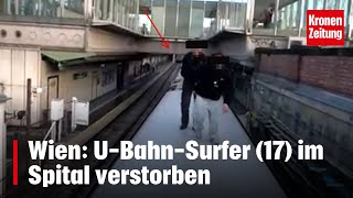 Wien UBahnSurfer 17 im Spital verstorben  kronetv NEWS [upl. by Seedman311]