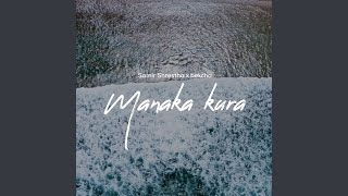 Manaka Kura [upl. by Bridgette528]