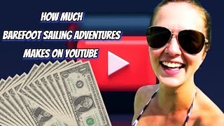 How Much Does Barefoot Sailing Adventures Earn from YouTube Heres the data [upl. by Sherris]