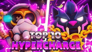 NEW TOP 10 HYPERCHARGED BRAWLERS [upl. by Annavaj]