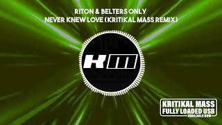 Riton amp Belters Only  Never Knew Love Kritikal Mass Remix [upl. by Pillsbury]