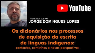 Os dicionários nos processos de aquisição da escrita de línguas indígenas [upl. by Eerak]