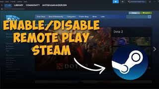 How To EnableDisable Remote Play Steam [upl. by Gathard765]