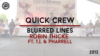 Quick Crew Choreography quotBlurred Lines  Robin Thicke ft TI Pharrellquot  IDANCECAMP 2013 [upl. by Alpert]