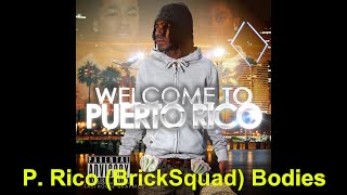 P Rico BrickSquad Bodies [upl. by Reviel]