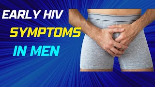 10 Early Signs and Symptoms of HIV in Men You Need to Know [upl. by Riabuz]