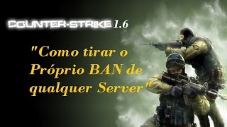 CS 16 Como tirar o Próprio BAN de qualquer Server  Atualizado [upl. by Laktasic]