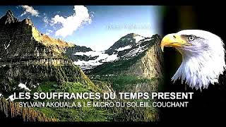 Sylvain Akouala quotLES SOUFFRANCES DU TEMPS PRESENTquot [upl. by Arfihs85]