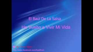 El Baul de la Salsa  He Vuelto a Vivir mi vida [upl. by Larkins]