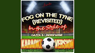 Fog On the Tyne Revisited In the Style of Gazza amp Lindisfarne Karaoke Version [upl. by Vookles]