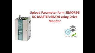 Upload Parameter from SIMOREG DCMASTER 6RA70  Drive Monitor myPLCTechnology [upl. by Surdna]