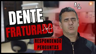 Respondendo perguntas  dente fraturado [upl. by Ahen]