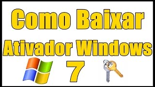 🔵Como baixar o ATIVADOR DO WINDOWS 7 Rápido e Fácil ATUALIZADO 2018 [upl. by Caughey]