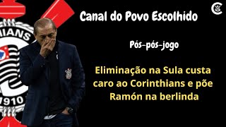 Eliminação na Sulamericana custa caro ao Corinthians e põe Ramón na berlinda [upl. by Bum]