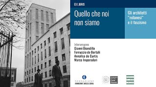 QUELLO CHE NOI NON SIAMO GLI ARCHITETTI quotMILANESIquot E IL FASCISMO [upl. by Deach]